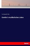 Goethe's muslikalisches Leben