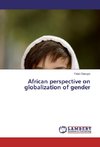 African perspective on globalization of gender