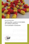 Spiritualité, santé et VIH/SIDA en milieux africains