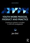 Ord, J: Youth Work Process, Product and Practice