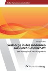 Seelsorge in der modernen säkularen Gesellschaft