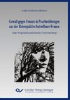 Gewalt gegen Frauen in Paarbeziehungen aus der Retrospektive betroffener Frauen. Eine biographieanalytische Untersuchung