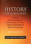 History for Genealogists, Using Chronological TIme Lines to Find and Understand Your Ancestors. Revised Edition, with 2016 Addendum Incorporating Editorial Corrections to the 2009 Edition, by Denise Larson