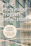 Rudder, C:  Public Policymaking by Private Organizations