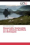 Desarrollo Sostenible en la minería Aurífera en Antioquia