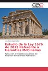 Estudio de la Ley 1676 de 2013 Referente a Garantías Mobiliarias