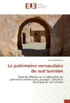 Le patrimoine vernaculaire du sud tunisien