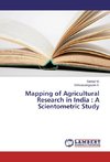 Mapping of Agricultural Research in India : A Scientometric Study