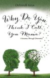 Why Do You Think I Call You Mama? A Journey Through Dementia