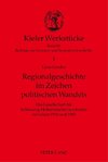 Regionalgeschichte im Zeichen politischen Wandels