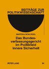 Das Bundesverfassungsgericht im Politikfeld Innere Sicherheit