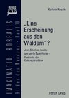 Eine Erscheinung aus den Wäldern?