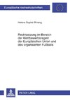 Rechtsetzung im Bereich der Wettbewerbsregeln der Europäischen Union und des organisierten Fußballs