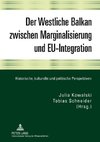 Der Westliche Balkan zwischen Marginalisierung und EU-Integration