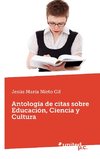 Antología de citas sobre Educación, Ciencia y Cultura