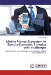 Mobile Money Ecosystem in Zambia-Economic Stimulus with challenges