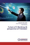 Future of E-Banking (A perspective of Pakistan)