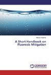 A Short Handbook on Fluorosis Mitigation