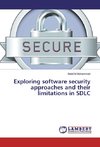 Exploring software security approaches and their limitations in SDLC