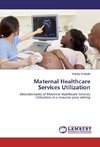 Maternal Healthcare Services Utilization