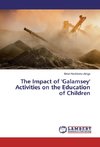 The Impact of 'Galamsey' Activities on the Education of Children