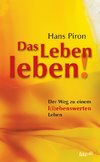 Das LEBEN leben!