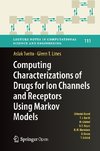 Computing Characterizations of Drugs for Ion Channels and Receptors Using Markov Models