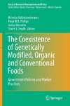 The Coexistence of Genetically Modified, Organic and Conventional Foods