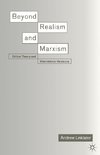 Beyond Realism and Marxism