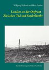 Landser an der Ostfront - Zwischen Tod und Stacheldraht