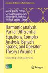 Harmonic Analysis, Partial Differential Equations, Complex Analysis, Banach Spaces, and Operator Theory (Volume 1)