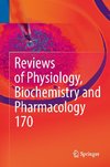 Reviews of Physiology, Biochemistry and Pharmacology Vol. 170