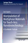 Manipulation of Multiphase Materials for Touch-less Nanobiotechnology