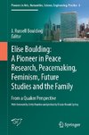 Elise Boulding: A Pioneer in Peace Research, Peacemaking, Feminism, Future Studies and the Family