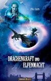 Drachenkraft und Elfenmacht