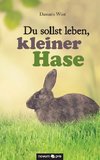 Du sollst leben, kleiner Hase