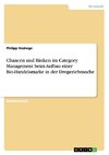 Chancen und Risiken im Category Management beim Aufbau einer Bio-Handelsmarke in der Drogeriebranche