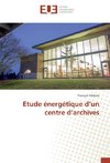 Etude énergétique d'un centre d'archives