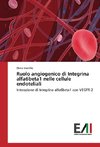 Ruolo angiogenico di Integrina alfa6beta1 nelle cellule endoteliali