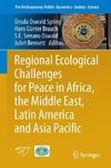 Regional Ecological Challenges for Peace in Africa, the Middle East, Latin America and Asia Pacific