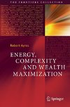 Energy, Complexity and Wealth Maximization