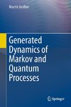 Generated Dynamics of Markov and Quantum Processes