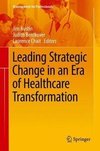 Leading Strategic Change / Era of Healthcare Transformation