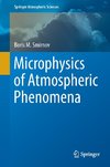 Microphysics of Atmospheric Phenomena