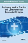 Reshaping Medical Practice and Care with Health Information Systems