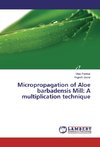 Micropropagation of Aloe barbadensis Mill: A multiplication technique