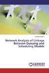 Network Analysis of Linkage Between Queuing and Scheduling Models