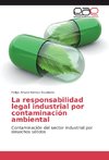 La responsabilidad legal industrial por contaminación ambiental