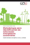 Metodología para identificación de soluciones energéticas sostenibles