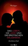 Das Leben, die Liebe und die erotischen Erlebnisse